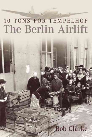 Livre Berlin Airlift Robert Clarke