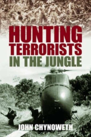 Libro Hunting Terrorists in the Jungle John Chynoweth