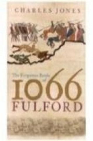 Kniha Forgotten Battle of 1066: Fulford Charles Jones