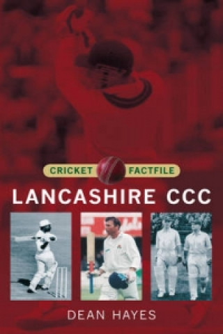 Libro Lancashire County Cricket Club Dean Hayes