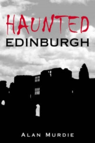 Boek Haunted Edinburgh Alan Murdie