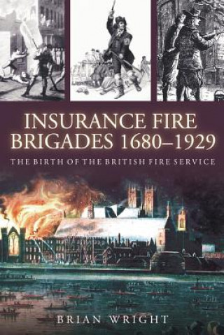 Livre Insurance Fire Brigades 1680-1929 Brian Wright