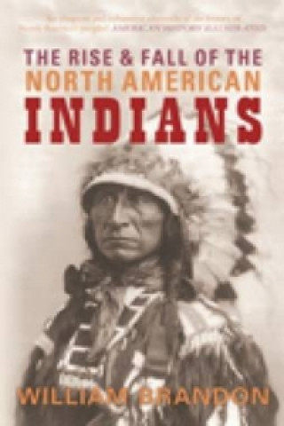 Carte Rise and Fall of the North American Indians William Brandon