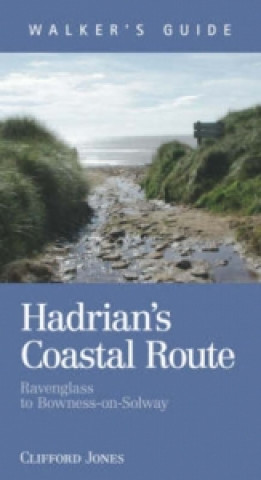 Kniha Hadrian's Coastal Route: Ravenglass to Bowness-on-Solway Clifford Jones