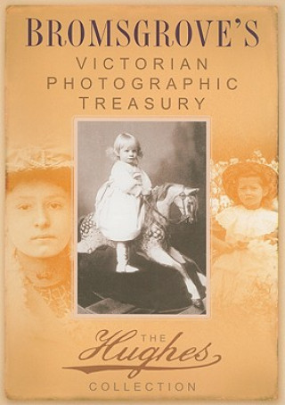 Книга Bromsgrove's Victorian Photographic Treasury Terry O´Brien