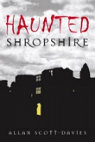 Książka Haunted Shropshire Allan Scott-Davies