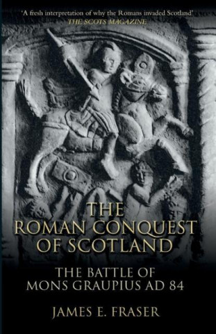 Könyv Roman Conquest of Scotland James Fraser