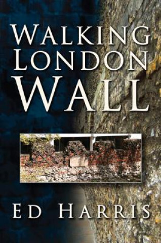 Kniha Walking London Wall Ed Harris