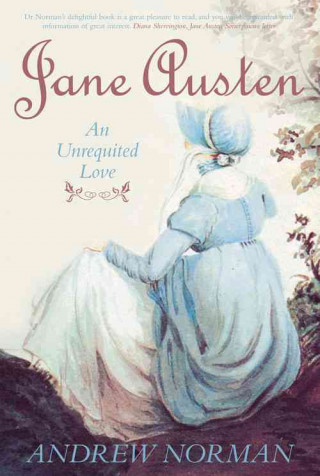 Książka Jane Austen: An Unrequited Love Andrew Norman