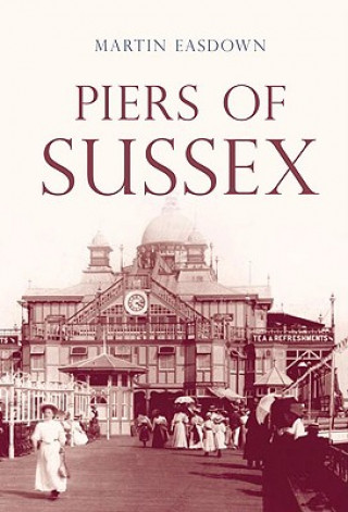 Knjiga Piers of Sussex Martin Easdown