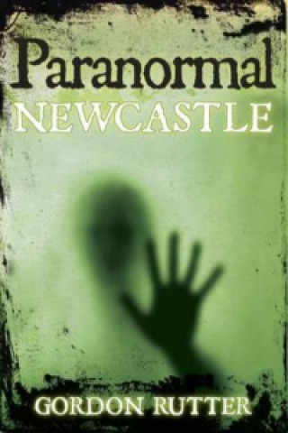 Kniha Paranormal Newcastle Gordon Rutter