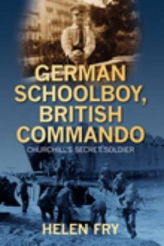 Книга German Schoolboy, British Commando Helen Fry