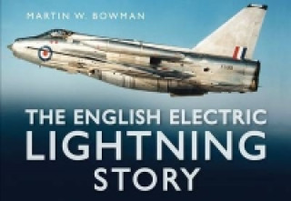 Carte English Electric Lightning Story Martin W. Bowman