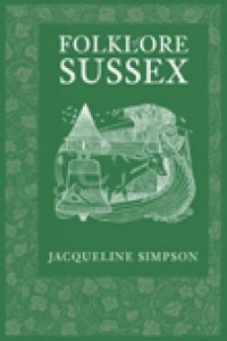 Kniha Folklore of Sussex Jacqueline Simpson