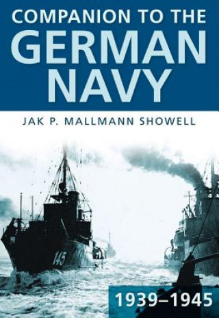 Könyv Companion to the German Navy 1939-1945 Jak Showell