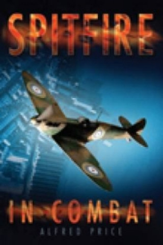 Książka Spitfire in Combat Alfred Price