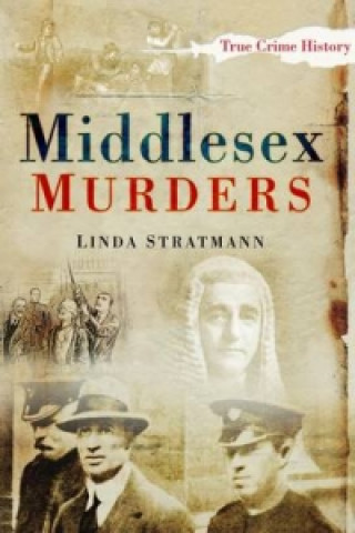 Kniha Middlesex Murders Linda Stratmann