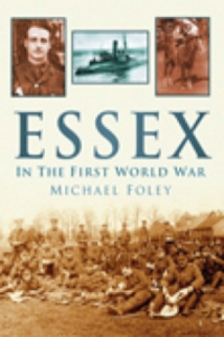 Könyv Essex in the First World War Michael Foley