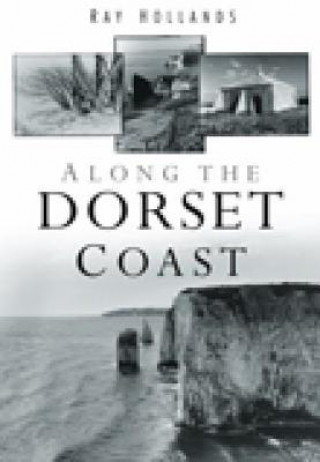 Könyv Along the Dorset Coast Ray Hollands