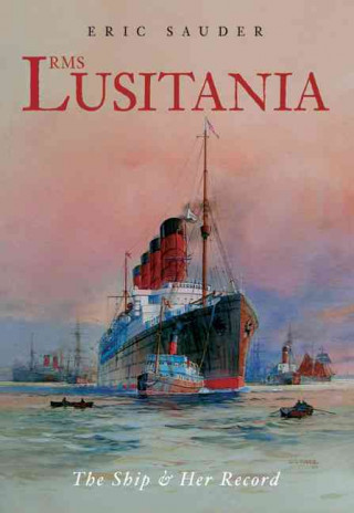 Könyv RMS Lusitania Eric Sauder