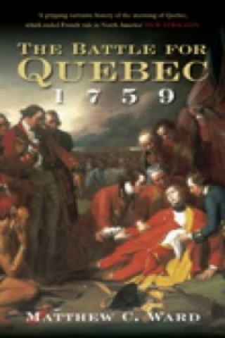 Carte Battle for Quebec 1759 Matthew C Ward