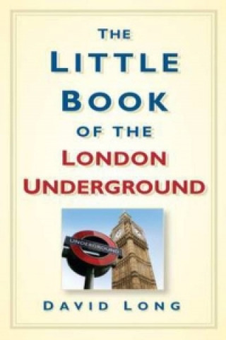 Könyv Little Book of the London Underground David Long