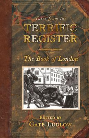 Kniha Tales from The Terrific Register: The Book of London Cate Ludlow