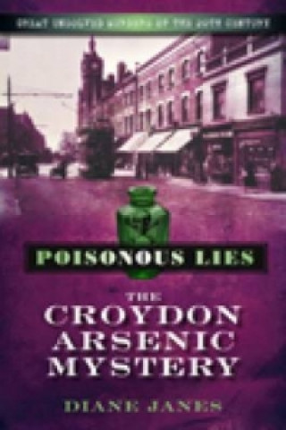 Könyv Poisonous Lies: The Croydon Arsenic Mystery Diane Janes