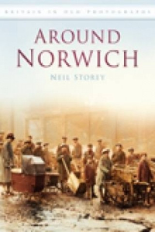 Könyv Around Norwich Neil R Storey