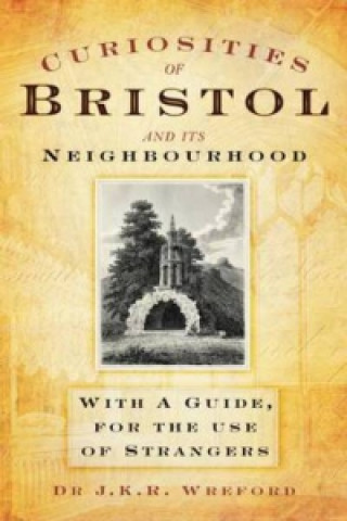 Carte Curiosities of Bristol and its Neighbourhood JKR Wreford