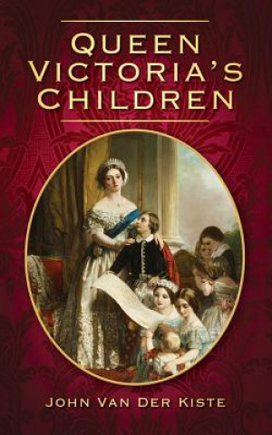 Carte Queen Victoria's Children John Van der Kiste