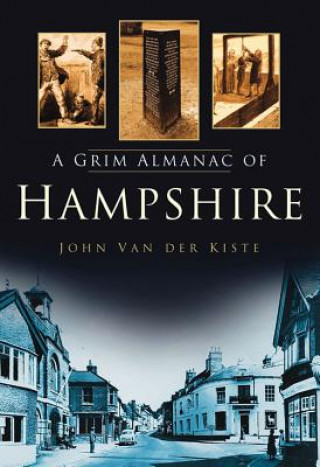 Książka Grim Almanac of Hampshire John Van der Kiste