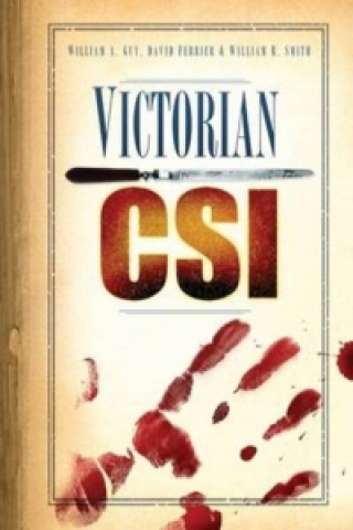 Könyv Victorian CSI William Guy