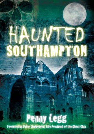 Könyv Haunted Southampton Penny Legg