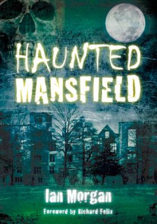 Książka Haunted Mansfield Ian Morgan