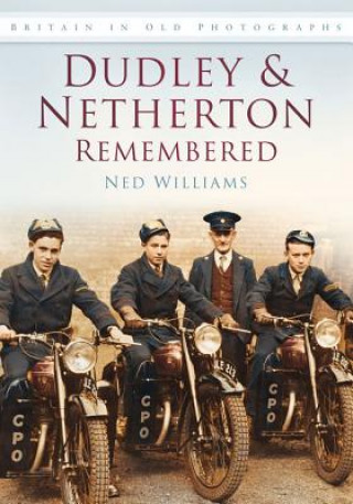 Libro Dudley and Netherton Remembered Ned Williams