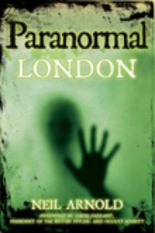 Kniha Paranormal London Neil Arnold