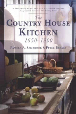 Carte Country House Kitchen 1650-1900 Pamela A Sambrook