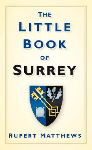 Kniha Little Book of Surrey Rupert Matthews