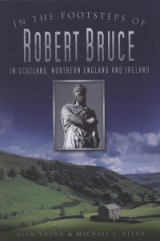 Könyv In the Footsteps of Robert Bruce Alan Young