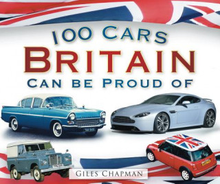 Kniha 100 Cars Britain Can Be Proud Of Giles Chapman