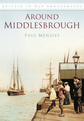 Книга Around Middlesbrough Paul Menzies