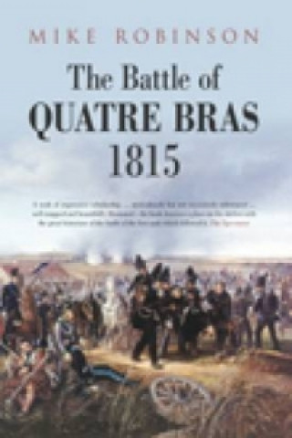 Książka Battle of Quatre Bras 1815 Mike Robinson