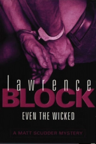 Книга Even The Wicked Lawrence Block