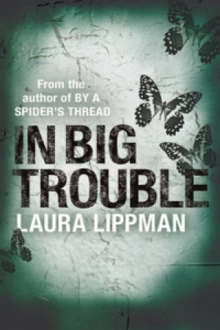 Kniha In Big Trouble Laura Lippman