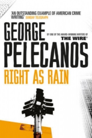 Carte Right As Rain George Pelecanos
