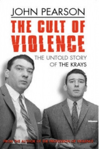 Kniha Cult Of Violence John Pearson