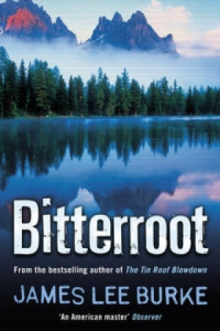 Kniha Bitterroot James Lee Burke