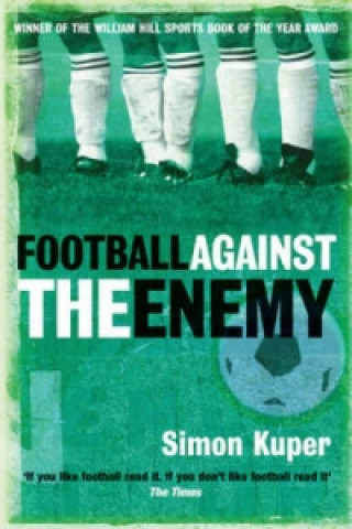 Kniha Football Against The Enemy Simon Kuper