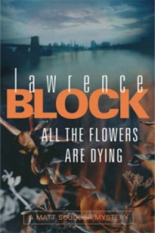 Книга All The Flowers Are Dying Lawrence Block